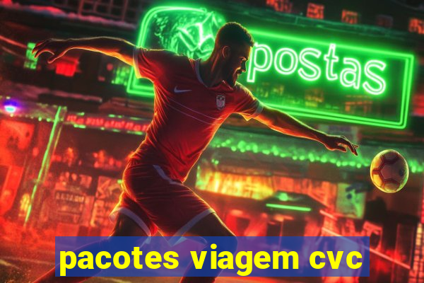 pacotes viagem cvc